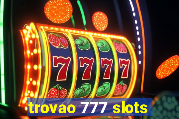 trovao 777 slots